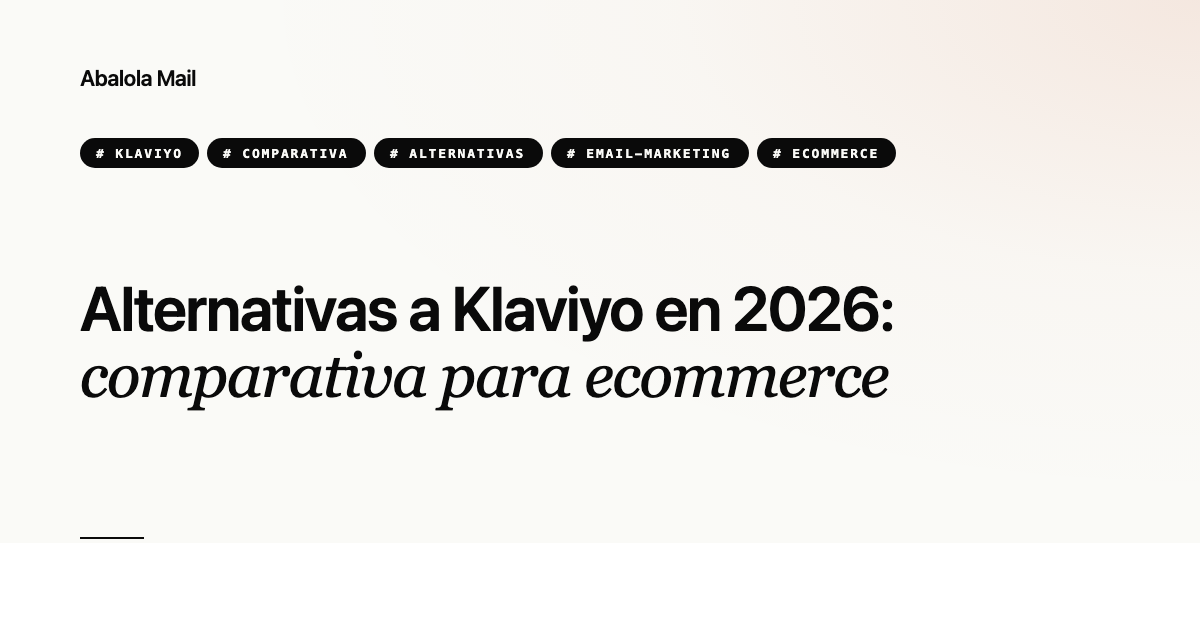 Alternativas a Klaviyo en 2026: comparativa para ecommerce