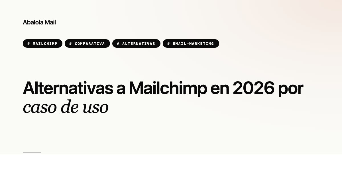 Alternativas a Mailchimp en 2026 por caso de uso