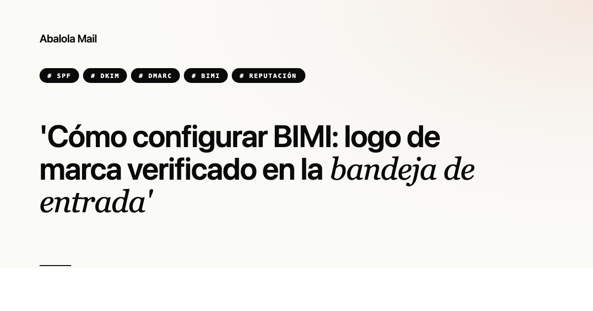 Cómo configurar BIMI: logo de marca verificado en la bandeja de entrada