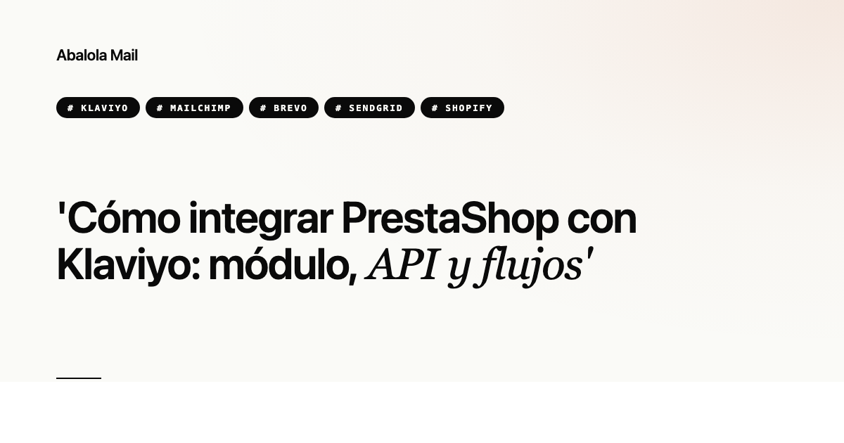 Cómo integrar PrestaShop con Klaviyo: módulo, API y flujos
