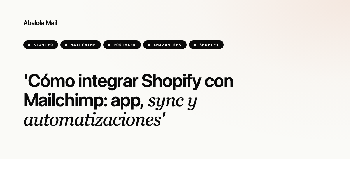 Cómo integrar Shopify con Mailchimp: app, sync y automatizaciones